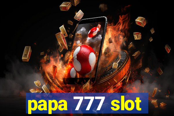 papa 777 slot