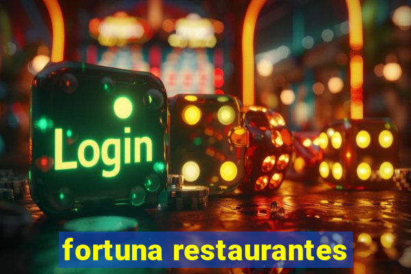 fortuna restaurantes