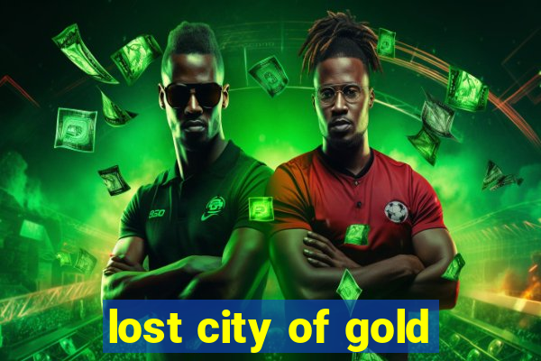 lost city of gold