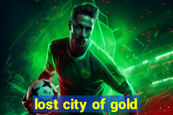 lost city of gold