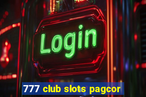 777 club slots pagcor