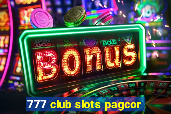 777 club slots pagcor