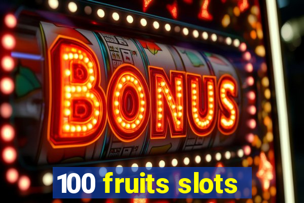 100 fruits slots