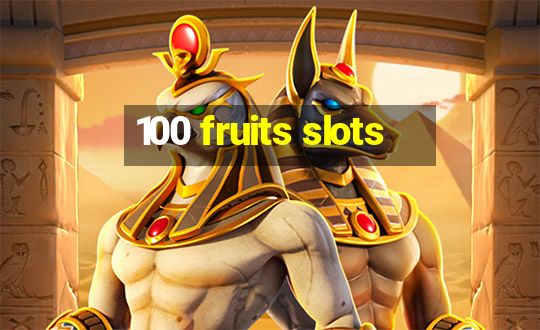 100 fruits slots