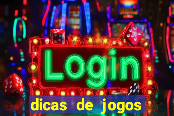 dicas de jogos para apostar hoje