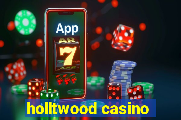 holltwood casino