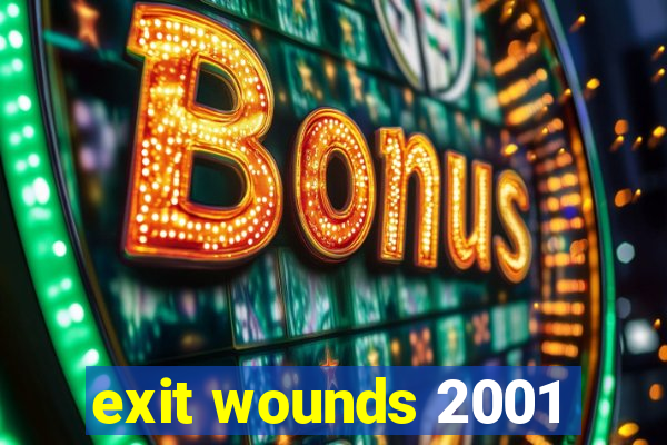 exit wounds 2001