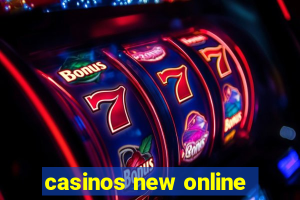 casinos new online