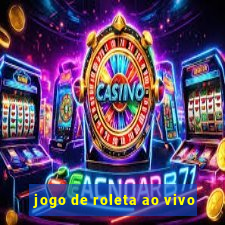 jogo de roleta ao vivo