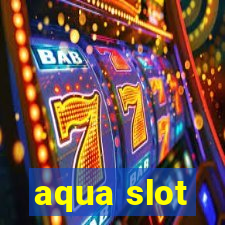 aqua slot