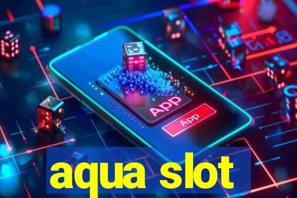 aqua slot