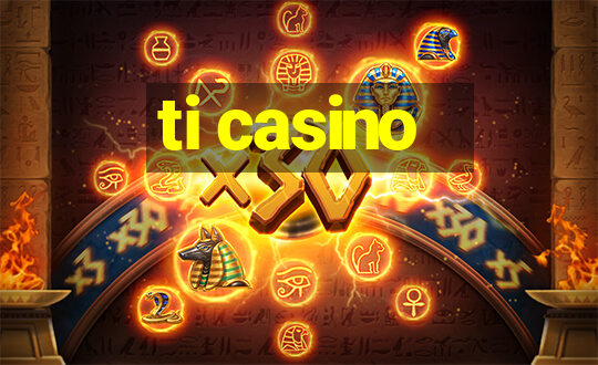 ti casino