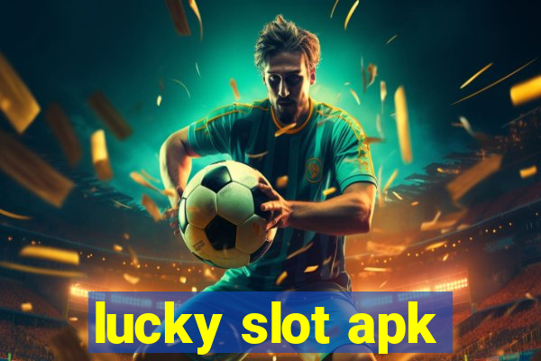 lucky slot apk