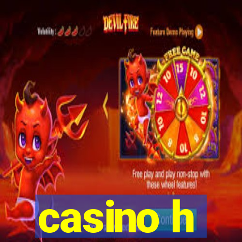 casino h