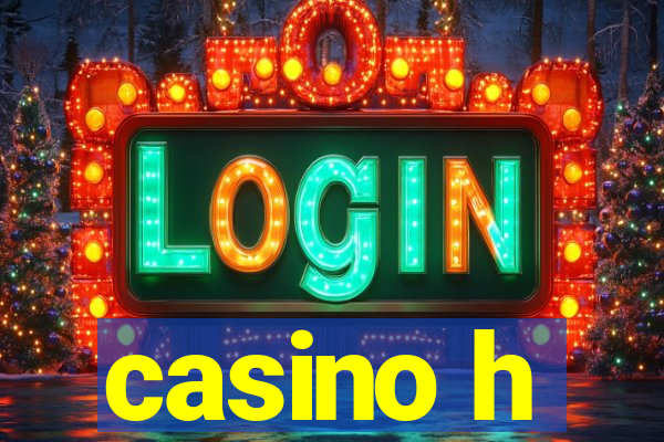 casino h