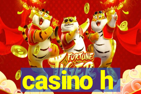 casino h