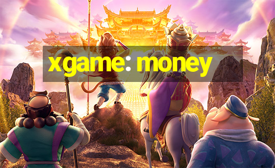 xgame: money