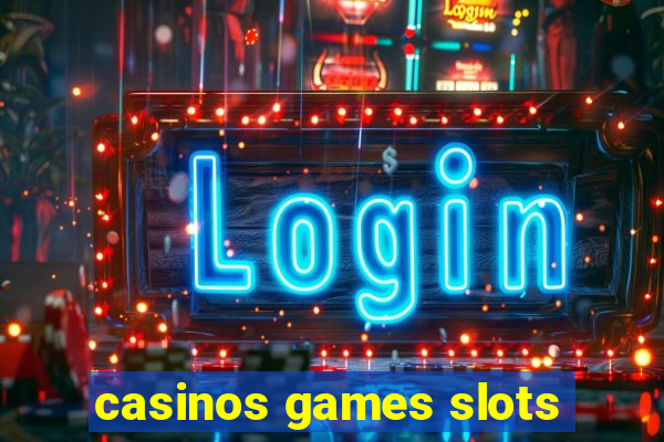 casinos games slots