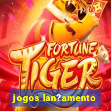 jogos lan?amento