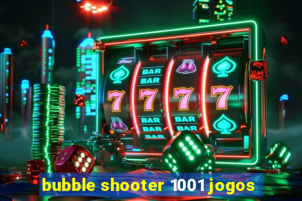 bubble shooter 1001 jogos