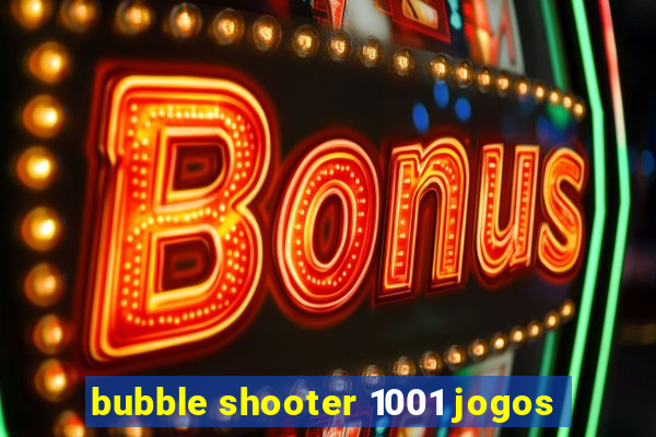 bubble shooter 1001 jogos