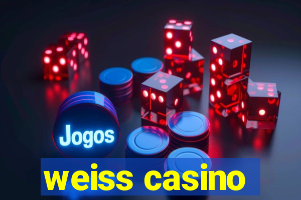 weiss casino