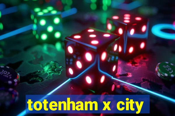 totenham x city