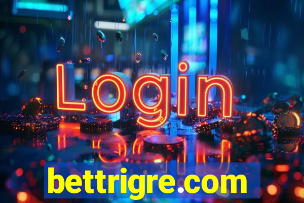 bettrigre.com