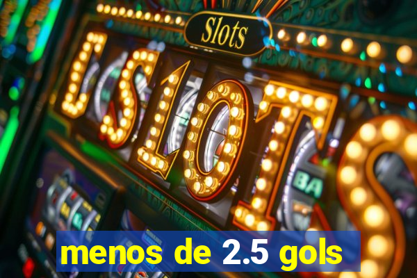 menos de 2.5 gols