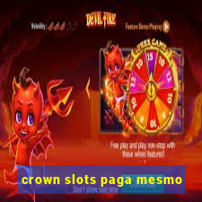 crown slots paga mesmo