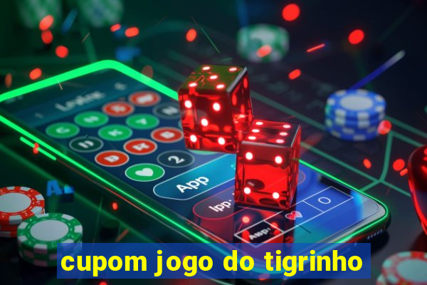 cupom jogo do tigrinho