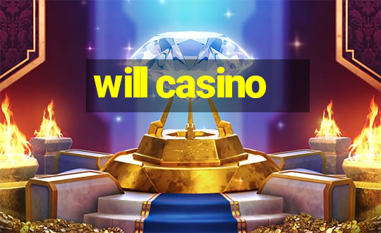 will casino