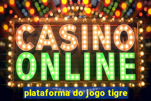 plataforma do jogo tigre