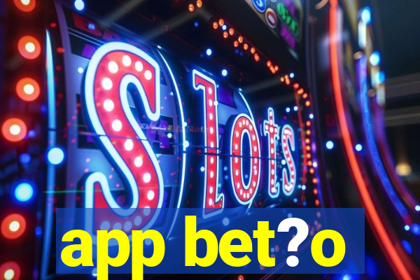 app bet?o