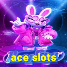 ace slots