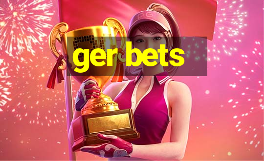 ger bets