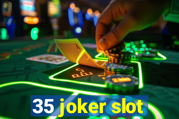 35 joker slot