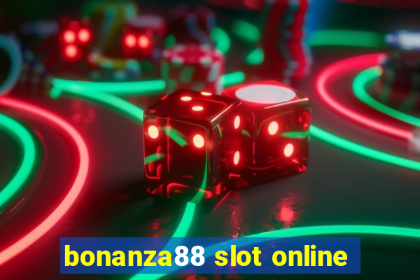 bonanza88 slot online