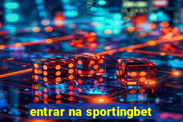 entrar na sportingbet