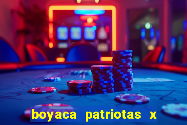 boyaca patriotas x fortaleza fc