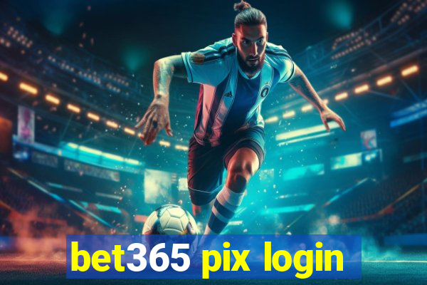 bet365 pix login