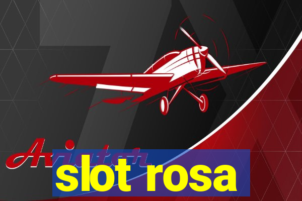 slot rosa