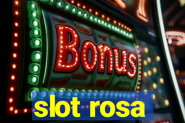 slot rosa