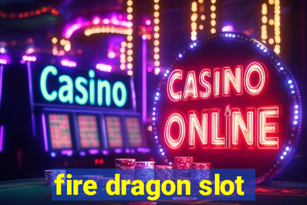 fire dragon slot