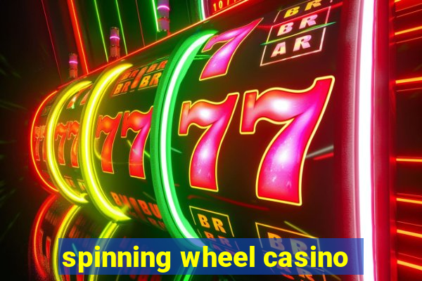 spinning wheel casino