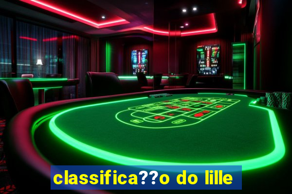 classifica??o do lille