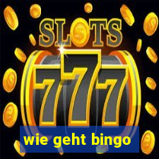 wie geht bingo