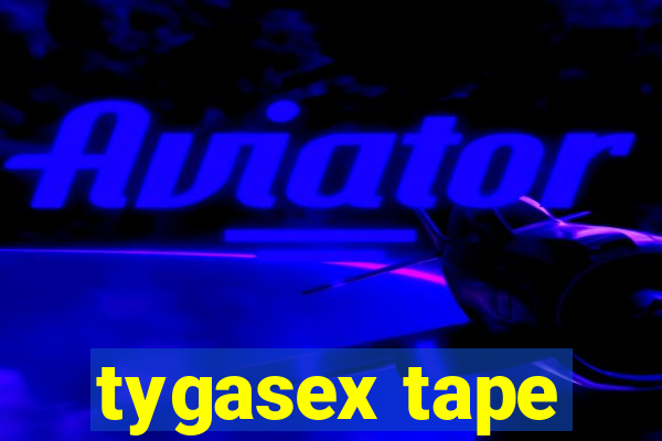 tygasex tape