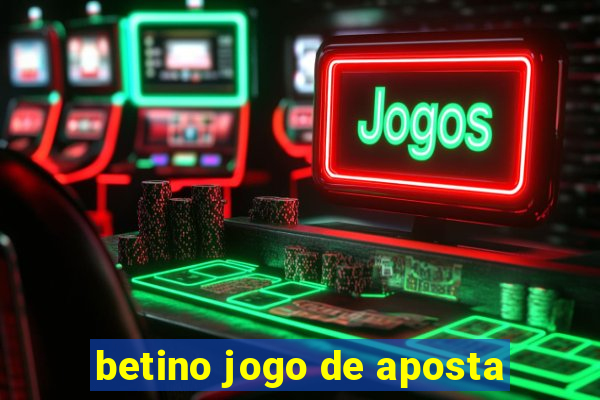 betino jogo de aposta