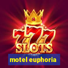 motel euphoria